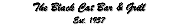 The Black Cat Bar & Grill Est. 1957